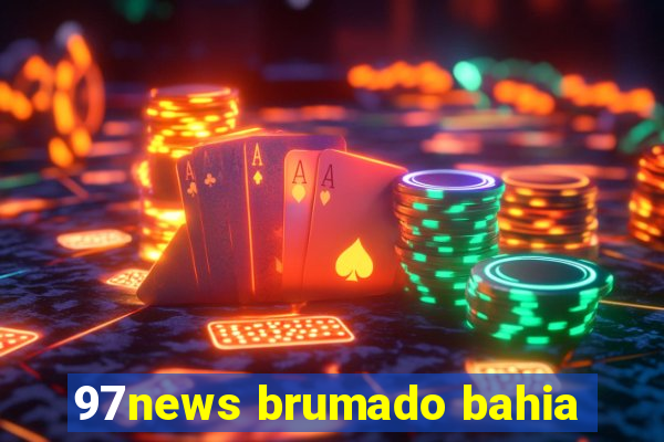 97news brumado bahia